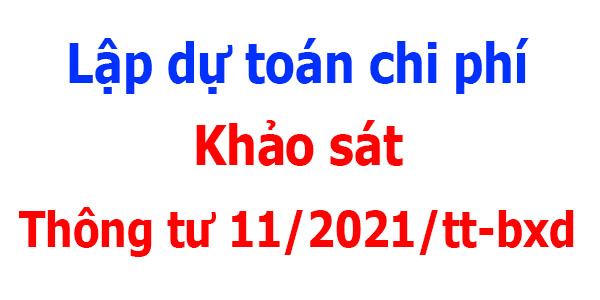 thong-tu-11-2021-TT-BXD-chi-phi-khao-sat-